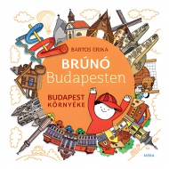 Móra: Bartos Erika - Brúnó Budapesten 6. - Budapest környéke