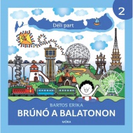 Móra: Bartos Erika - Brúnó a Balatonon 2. - Déli part